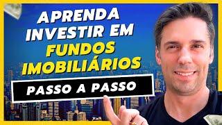 Como INVESTIR EM FUNDOS IMOBILIARIOS (na pratica) | PASSO A PASSO para iniciantes