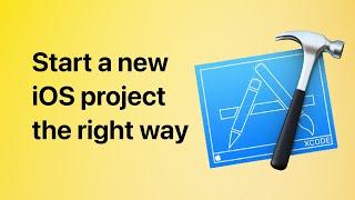 The beginner's guide to setting up an iOS project