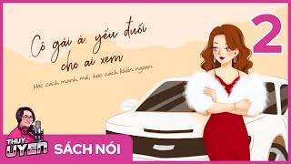 [Sách nói] Cô Gái À, Yếu Đuối Cho Ai Xem - Tập 2 | Tiểu Phi Ngư | Thùy Uyên