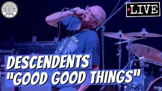 Descendents "Good Good Things" LIVE