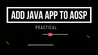 Add Apps to Android (AOSP) Practical - Android 12 / Android 13
