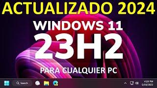 INSTALAR Windows 11 23H2 en PC NO compatible - METODO 2024 - SIN USB