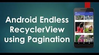 RecyclerView endless Scroll using Pagination