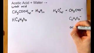 Acetic Acid + Water = ??? (acetate and hydronium ions)