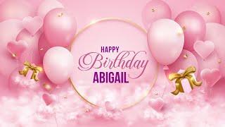 Happy Birthday Abigail │Birthday Song With Name