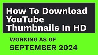 How to Download YouTube Thumbnails in HD [September 2024]