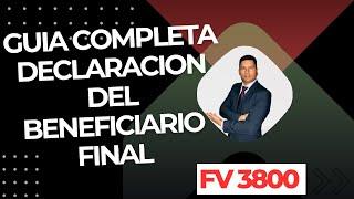 Tutorial cómo declarar Formulario virtual 3800 declaración del beneficiario final