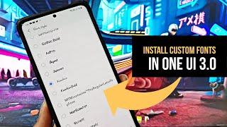 Install Custom Fonts | Samsung One Ui 3.0/2.5/2.0/1.0 or Any One Ui devices