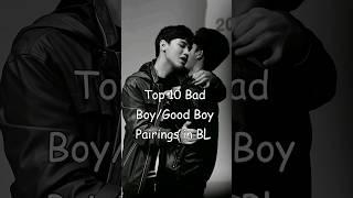 Top 10 Bad Boy/Good Boy Pairings in BL #blrama #blseries #internationalblfans #bl #badboy