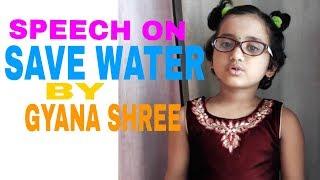 SAVE WATER SPEECH/ELOCUTION BY UKG KID GYANA SHREE...FIRST PRIZE WINNER