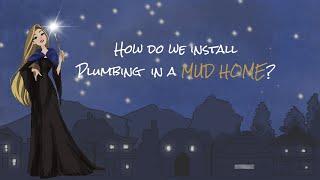 Installing Plumbing System in a Mud Home