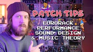 Patch Tips | Eurorack Performance, Sound Design, and Music Theory Tutorial