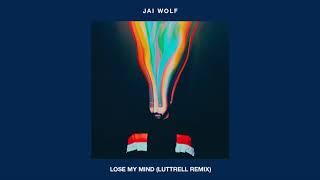 Jai Wolf - Lose My Mind ft. Mr Gabriel (Luttrell Remix) [Official Audio]