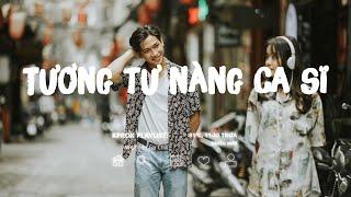 Nhạc Chill TikTok  Tương Tư Nàng Ca Sĩ, Người Thay Thế Em... | Playlist Nhạc Lofi Chill Nhẹ Nhàng