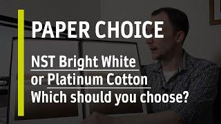 Platinum Cotton vs NST Bright White Fotospeed Papers
