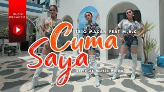 Trio Macan Ft. M.A.C - Cuma Saya (Official Music Video)
