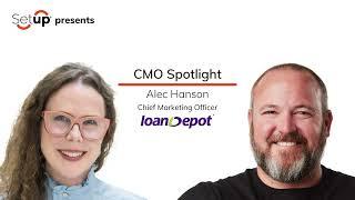 CMO Spotlight | Alec Hanson - loanDepot [FULL]