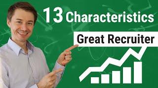 The 13 Characteristics Of A Great IT Technical Recruiter