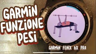 Garmin Fenix 6x pro nuove applicazioni..come allenarsi con i pesi tramite app dell’orologio fenix ..