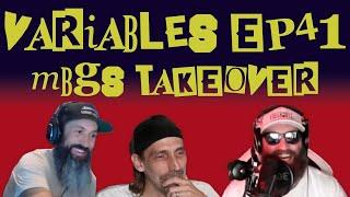 VARIABLES Podcast Ep. 41 - MBGS Takeover