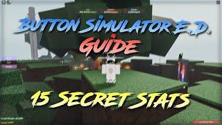 First 15 Secret Stats Guide | Button Simulator E.D.