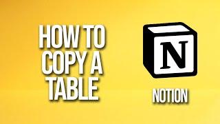 How To Copy A Table Notion Tutorial