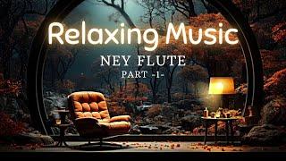 Relaxing Turkish Flute (Ney Sound) • Mind Relaxation Sounds • Healing of stress • Part 1