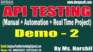 API TESTING tutorials || Demo - 2 || by Ms. Harshil On 21-02-2023 @7:30AM IST