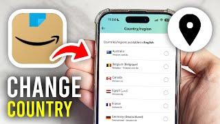 How To Change Country In Amazon App - Full Guide