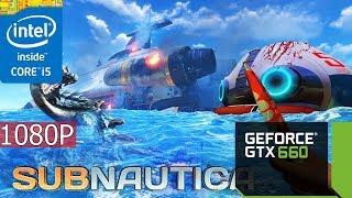 Subnautica - GTX 660 - i5 3570 - 1080p