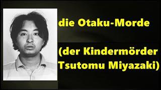 Die Otaku Morde- der Kindermörder Tsutomu Miyazaki