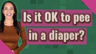 Is it OK to pee in a diaper?