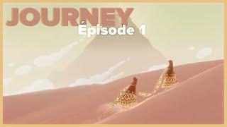 1. Journey - Rendez-vous en terre desertique