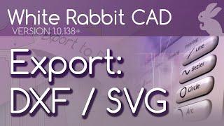 White Rabbit CAD - Export to SVG and DXF