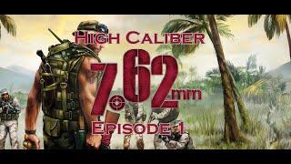 7.62 High Caliber - Hard Campaign - Episode 1