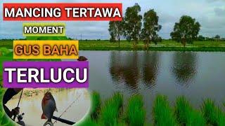 Mancing Ketawa Momen Terlucu (Gus Baha)