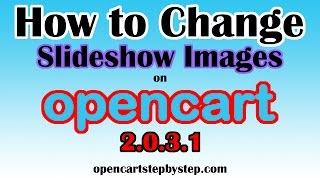 How to Change Home Page Slideshow Banner in Opencart 2.0.3.1