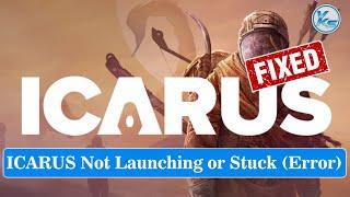  How To Fix ICARUS Launching Failed, Black Screen, Not Starting, Stuck & Running