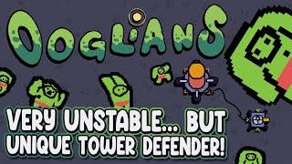 Very UNSTABLE and UNIQUE Upcoming Tower Defense!  |  Ooglians