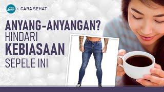 Sering Anyang-Anyangan? Hindari Kebiasaan Ini! | Hidup Sehat tvOne