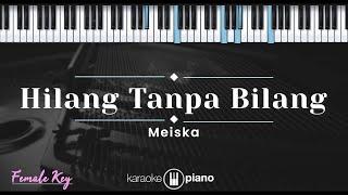 Hilang Tanpa Bilang - Meiska (KARAOKE PIANO - FEMALE KEY)