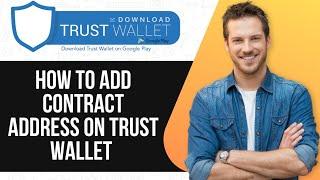 How To Add Contract Address on Trust Wallet