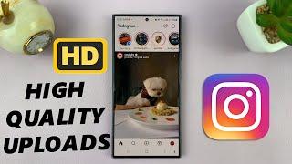 How To Enable High Quality Uploads On Instagram