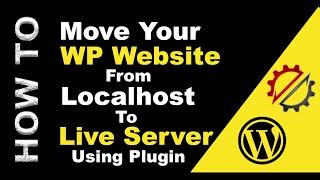 How to Move Wordpress from Localhost to Live Server Easily Using Plugin 2023 | Step by Step