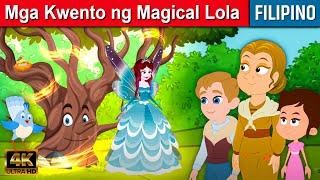 Mga Kwento ng Magical Lola - Kwentong Pambata Tagalog | Mga kwentong pambata | Filipino Fairy Tales