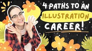 4 paths to become an illustrator | How to start my illustration career | How to launch an art career