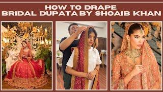 Bridal Dupata Draping Tutorial by Shoaib Khan | Beginner-Friendly