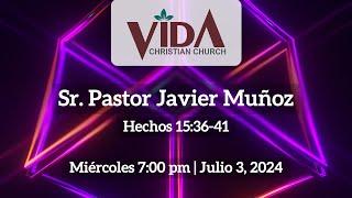 Vida Christian Church - Sr. Pastor Javier Muñoz: Hechos 15:36-41