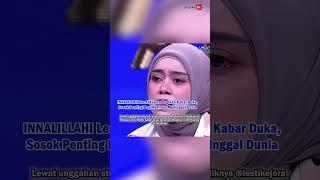 INNALILLAHI Lesti Kejora Bagikan Kabar Duka, Sosok Penting Bagi Karirnya Meninggal Dunia