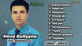 Amaş Ballyýew  ( Amangylyç ) Toý aýdymlary 2002 20024 ( cover ) full alboom